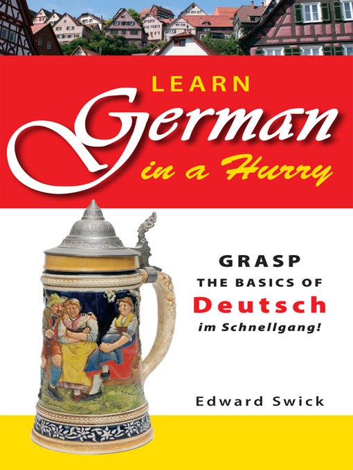 Title details for Learn German in a Hurry by Edward Swick - Available